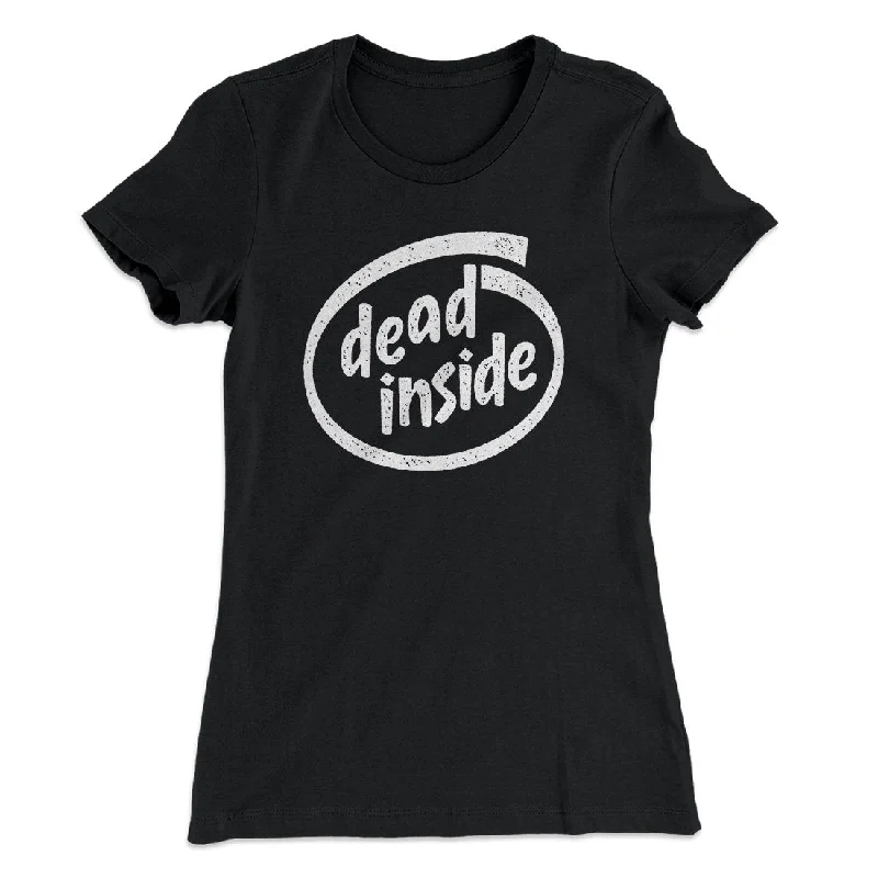 trendy women’s dresses for casual events -Dead Inside Women's T-Shirt