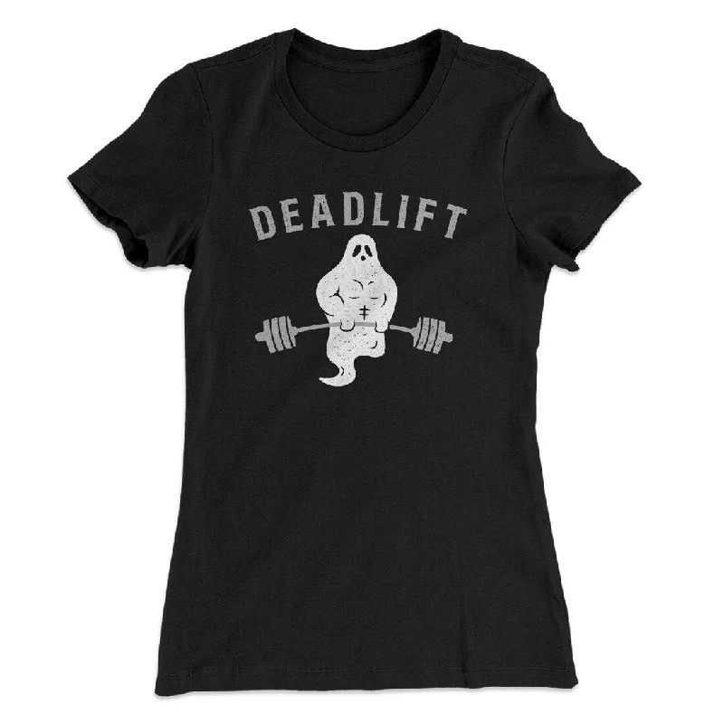 trendy dresses for women’s date nights -Deadlift - Ghost Women's T-Shirt