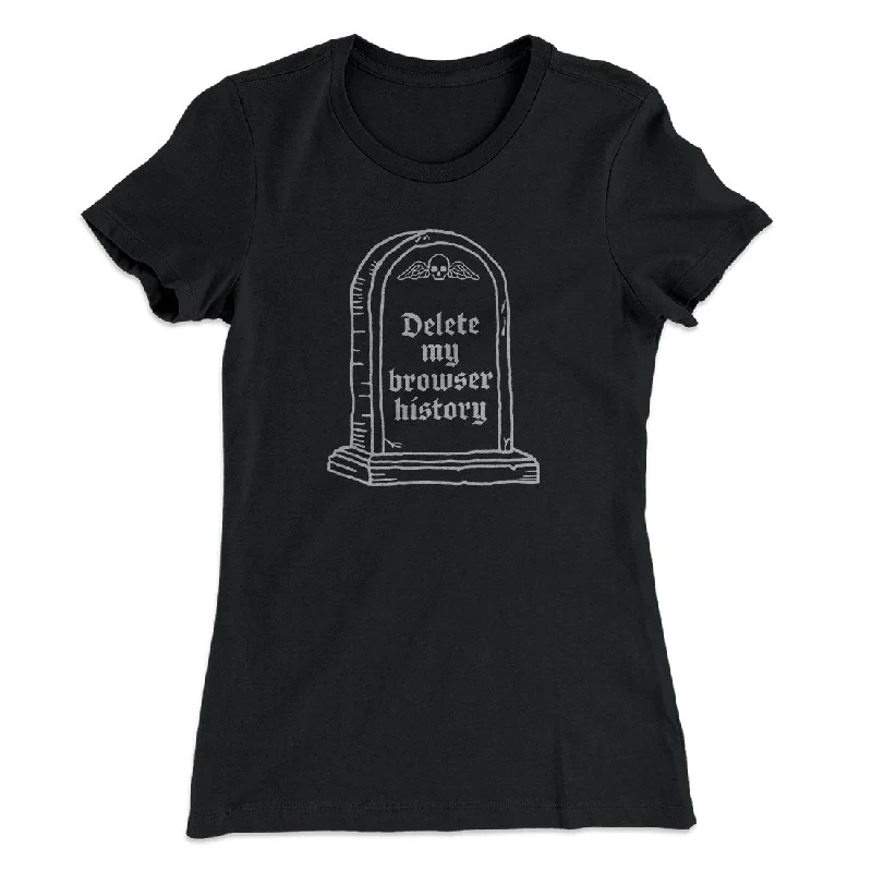 trendy jumpsuits for women’s casual style -Delete My Browser History Women's T-Shirt