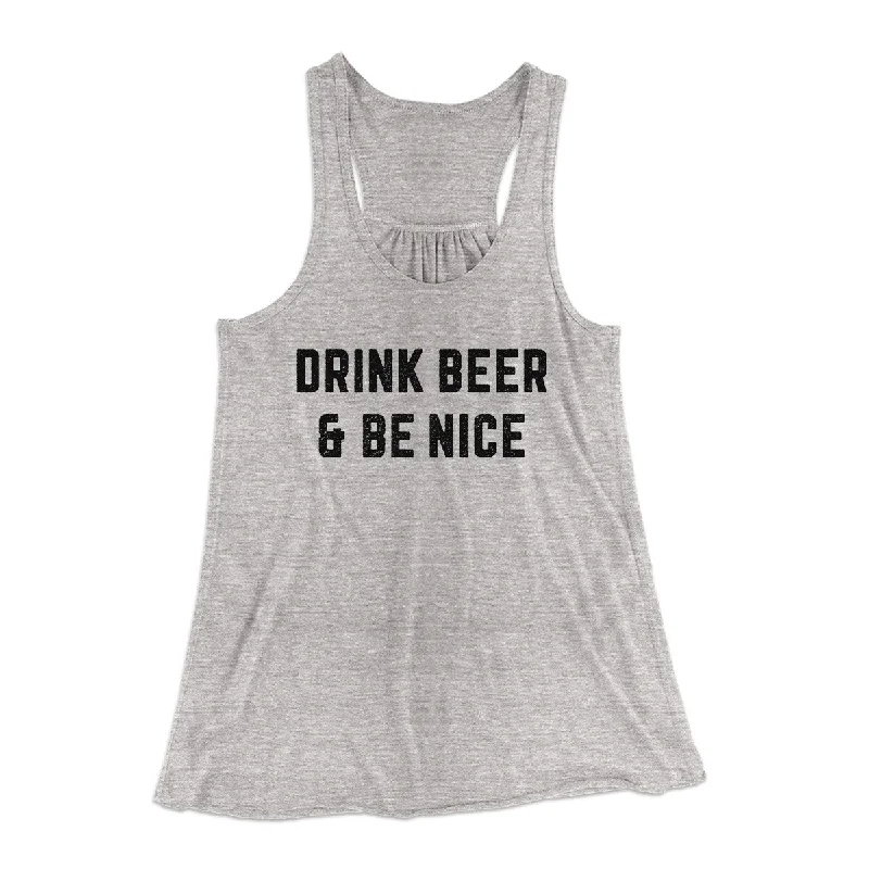 comfortable women’s leggings for everyday wear -Drink Beer And Be Nice Women's Flowey Racerback Tank Top