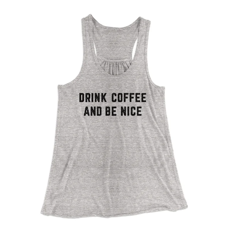 chic dresses for women’s brunch outfits -Drink Coffee And Be Nice Women's Flowey Racerback Tank Top