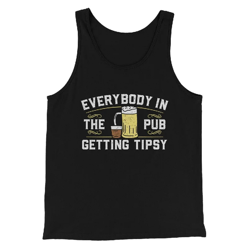 unique fashion styles for women’s office attire -Everybody In The Pub Is Getting Tipsy Men/Unisex Tank Top