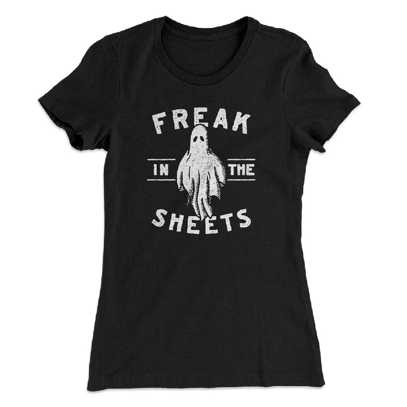 trendy clothing for women’s casual days -Freak In The Sheets Women's T-Shirt