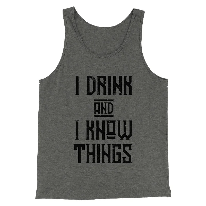 fashionable women’s clothing for all seasons -I Drink and I Know Things Men/Unisex Tank Top