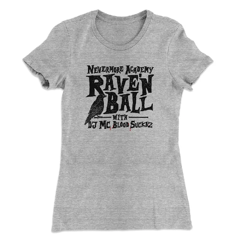 fashionable dresses for women’s date nights -Nevermore Academy Rave'n Ball Women's T-Shirt