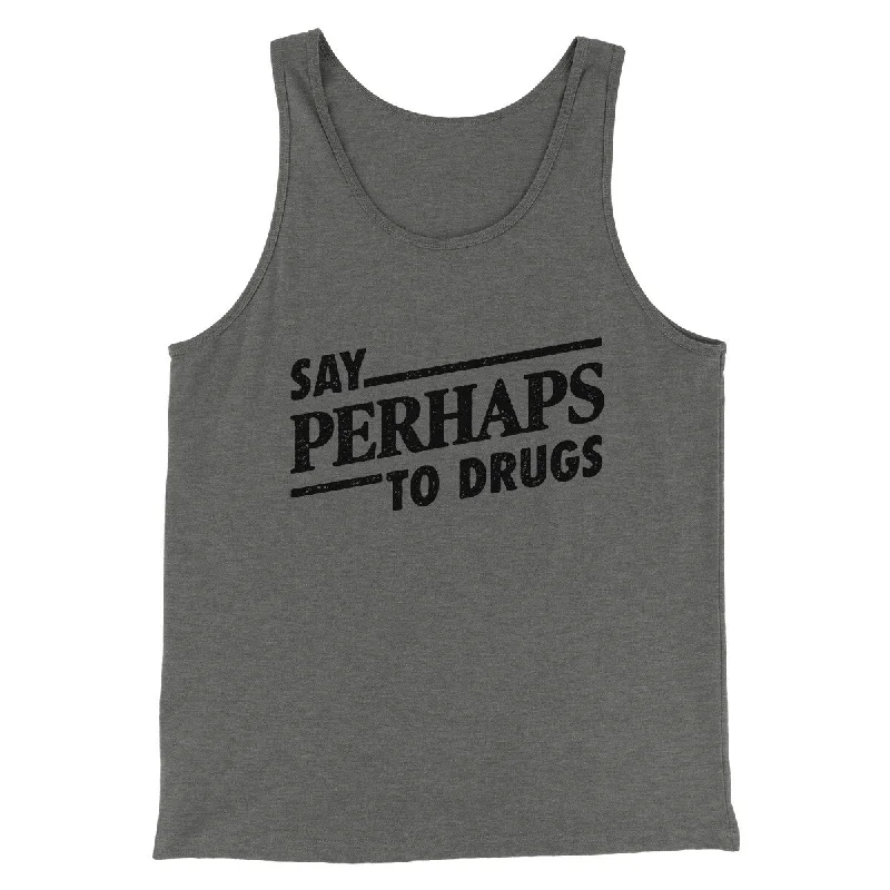 stylish blazers for women’s professional fashion -Say Perhaps To Drugs Men/Unisex Tank Top