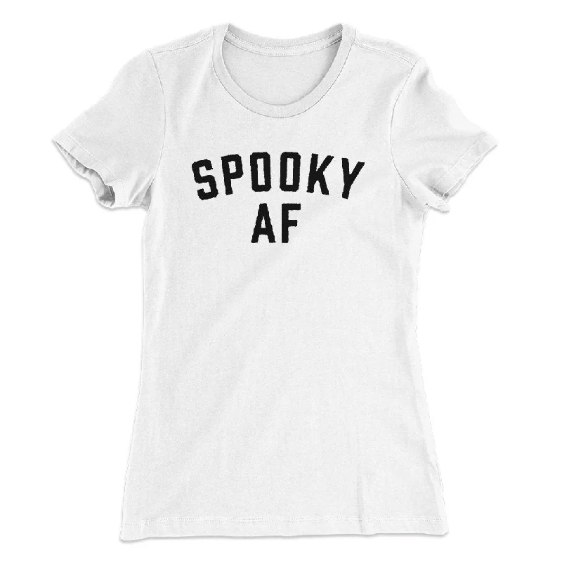 casual wear for women’s evening events -Spooky AF Women's T-Shirt