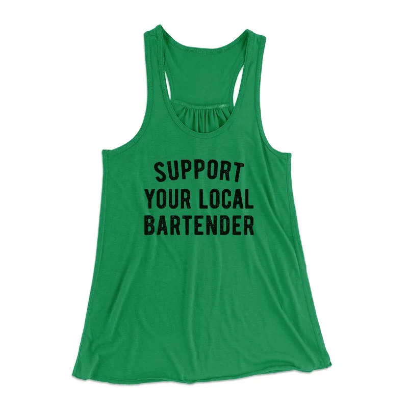 comfortable loungewear for women -Support Your Local Bartender Women's Flowey Tank Top