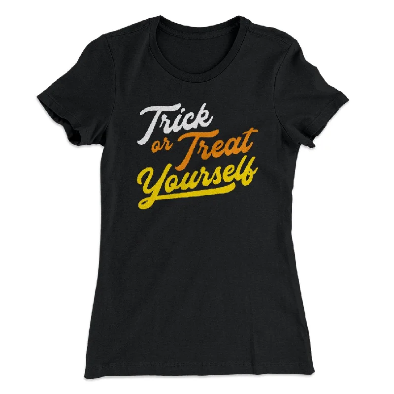 trendy women’s activewear for sports -Trick Or Treat Yourself Women's T-Shirt