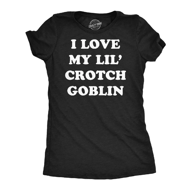 comfortable dresses for women’s day trips -Womens Funny T Shirts I Love My Little Crotch Goblin Sarcastic Mom Tee For Ladies