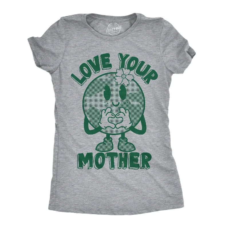 trendy dresses for women’s date nights -Womens Funny T Shirts Love Your Mother Earth Day Graphic Tee For Ladies