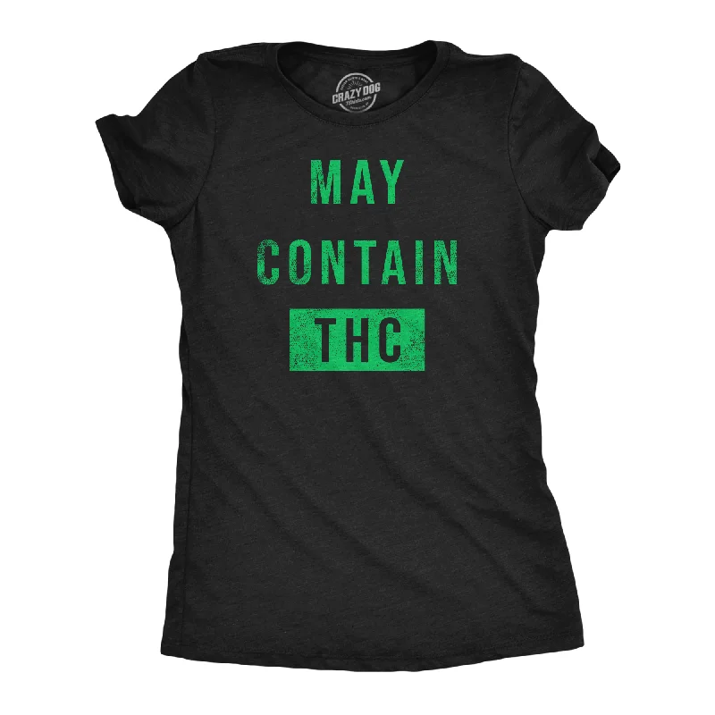 trendy women’s dresses for casual events -Womens Funny T Shirts May Contain THC Sarcastic 420 Graphic Tee For Ladies