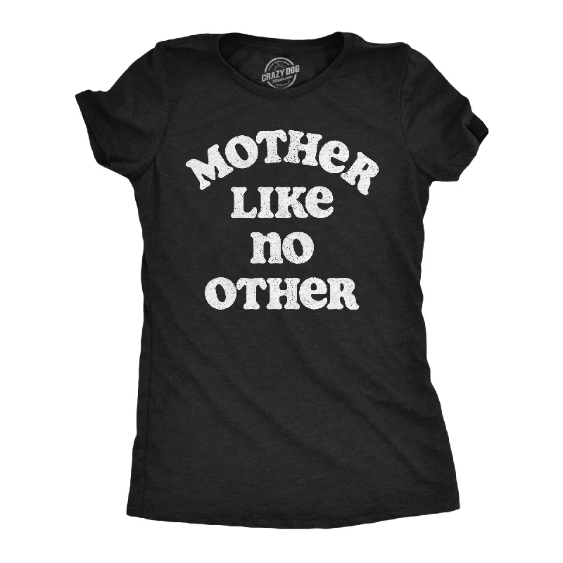 stylish women’s clothing for travel -Womens Funny T Shirts Mother Like No Other Awesome Mothers Day Gift Tee