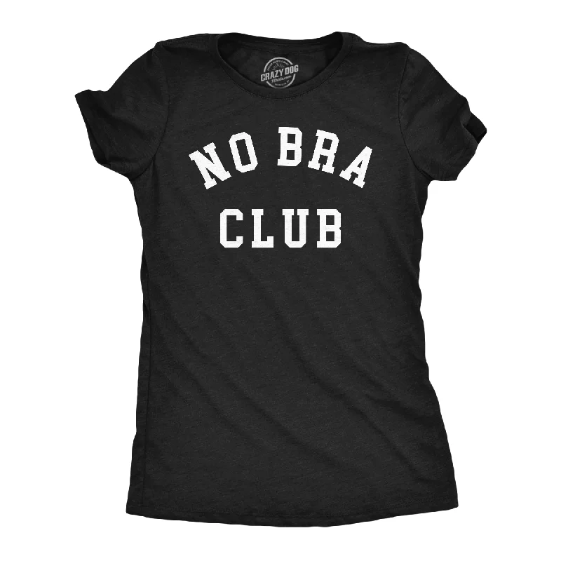 fashionable women’s tops for office style -Womens Funny T Shirts No Bra Club Sarcastic Graphic Novelty Tee For Ladies