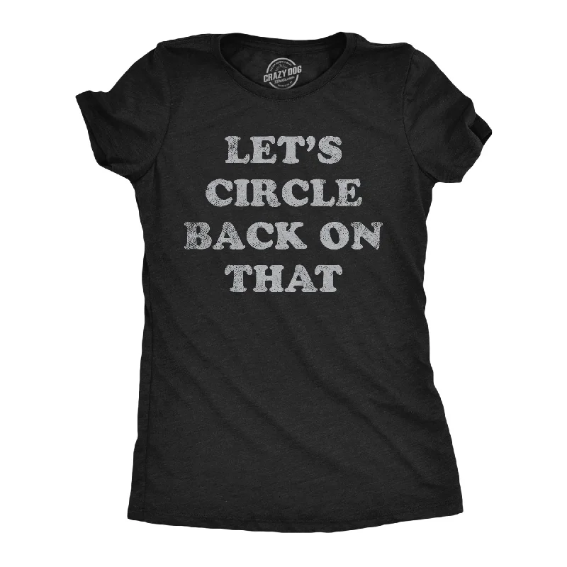 casual wear for women’s weekend fashion -Womens Lets Circle Back On That Funny T Shirt Procrastination Novelty Tee For Ladies