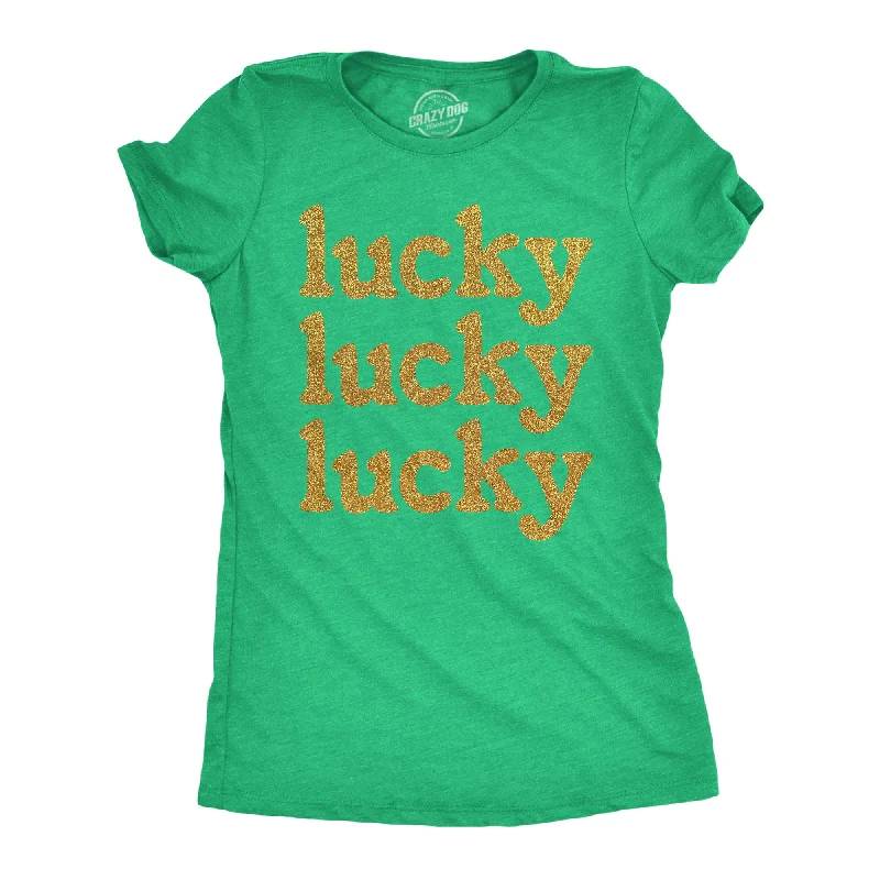 stylish casual dresses for women -Womens Lucky Lucky Lucky Gold Glitter T Shirt Funny St Pattys Day Parade Luck Joke Glittery Tee For Ladies